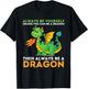 Always Be Yourself Unless You Can Be A Dragon - Dragon Lover T-Shirt - T-Shirt | Black