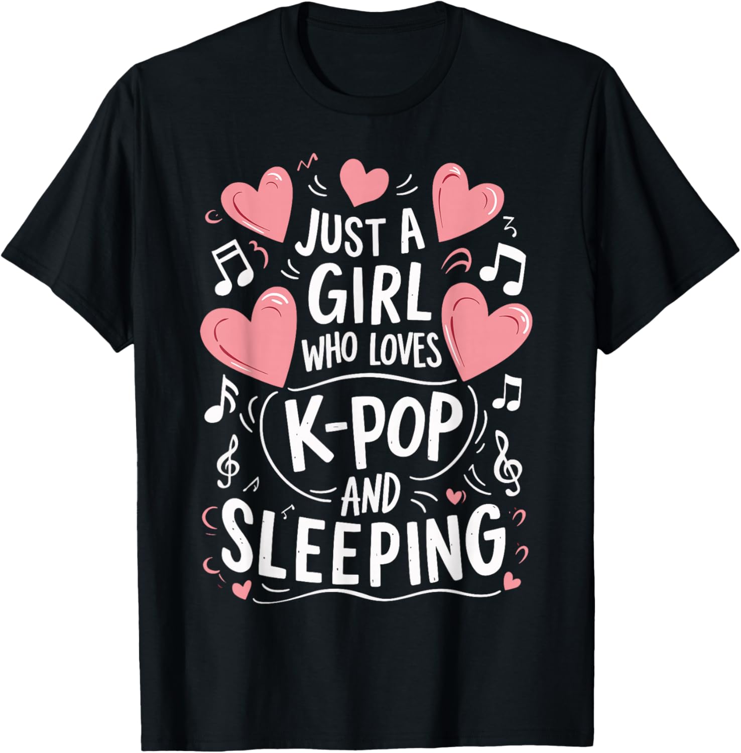 Just A Girl Who Loves K-Pop And Sleeping T-Shirt - T-Shirt | Black
