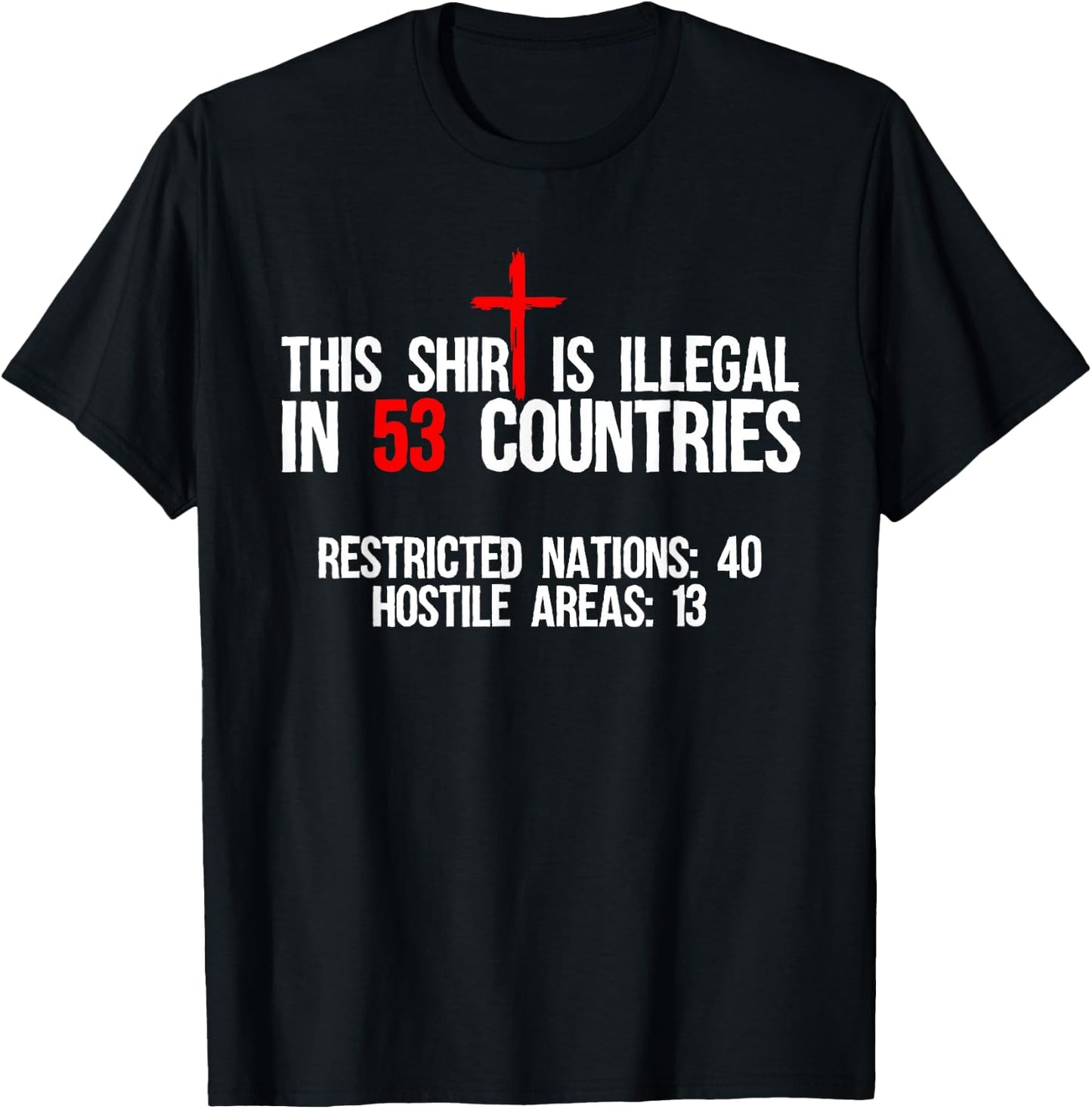 Funny This Shirt Is Illegal In 53 Countries Gift Men Women T-Shirt - T-Shirt | Black