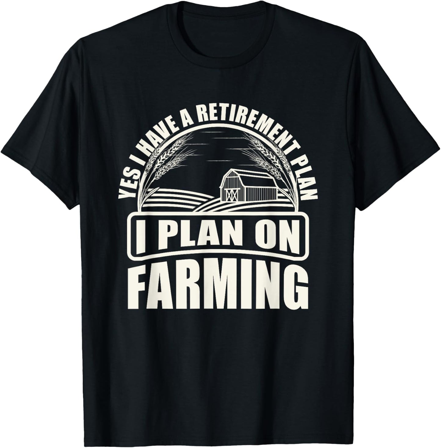 Retirement Plan I Plan On Farming Farmer T-Shirt - T-Shirt | Black