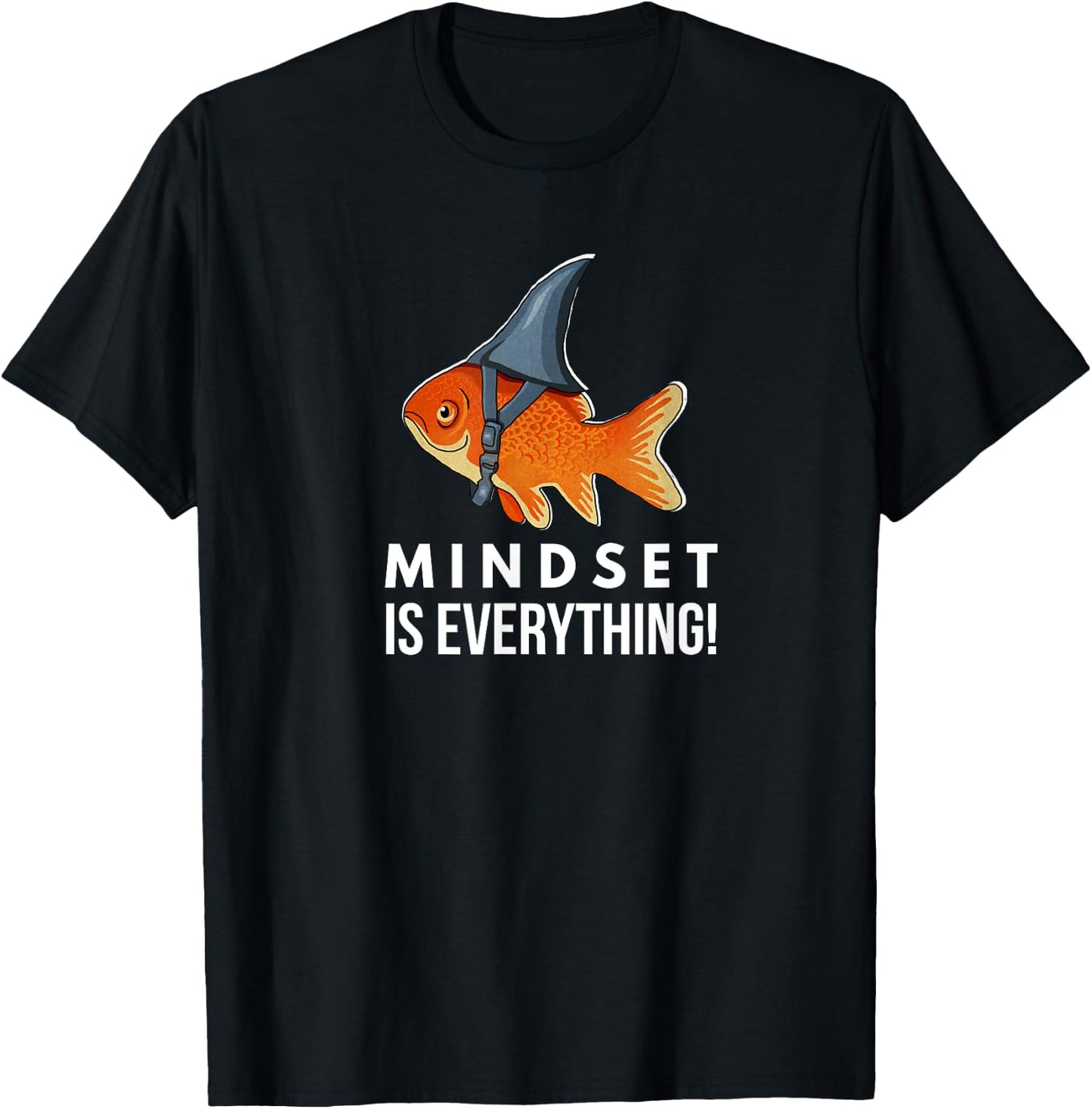 Mindset Motivational quote Cute Goldfish Shark Fish T-Shirt - T-Shirt | Black