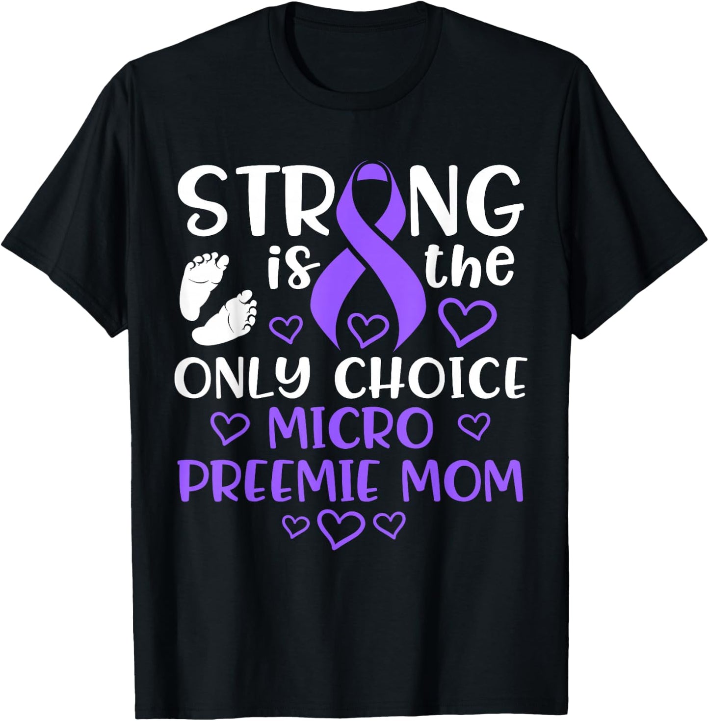 Micro Preemie NICU New Mom Awareness Strong Premature Birth T-Shirt - T-Shirt | Black