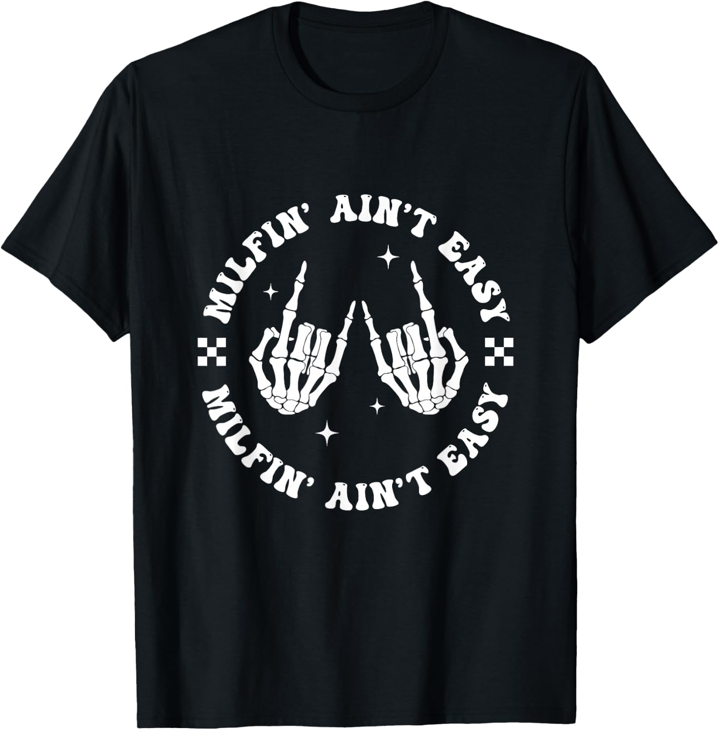 Milfin Aint Easy Funny Milf Groovy Mom Aunt Skeleton Hand T-Shirt - T-Shirt | Black