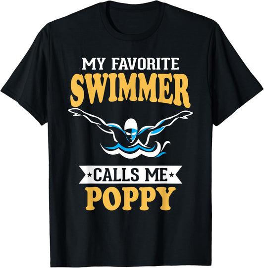 My Favorite Swimmer Calls Me Poppy T-Shirt - T-Shirt | Black