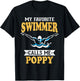 My Favorite Swimmer Calls Me Poppy T-Shirt - T-Shirt | Black