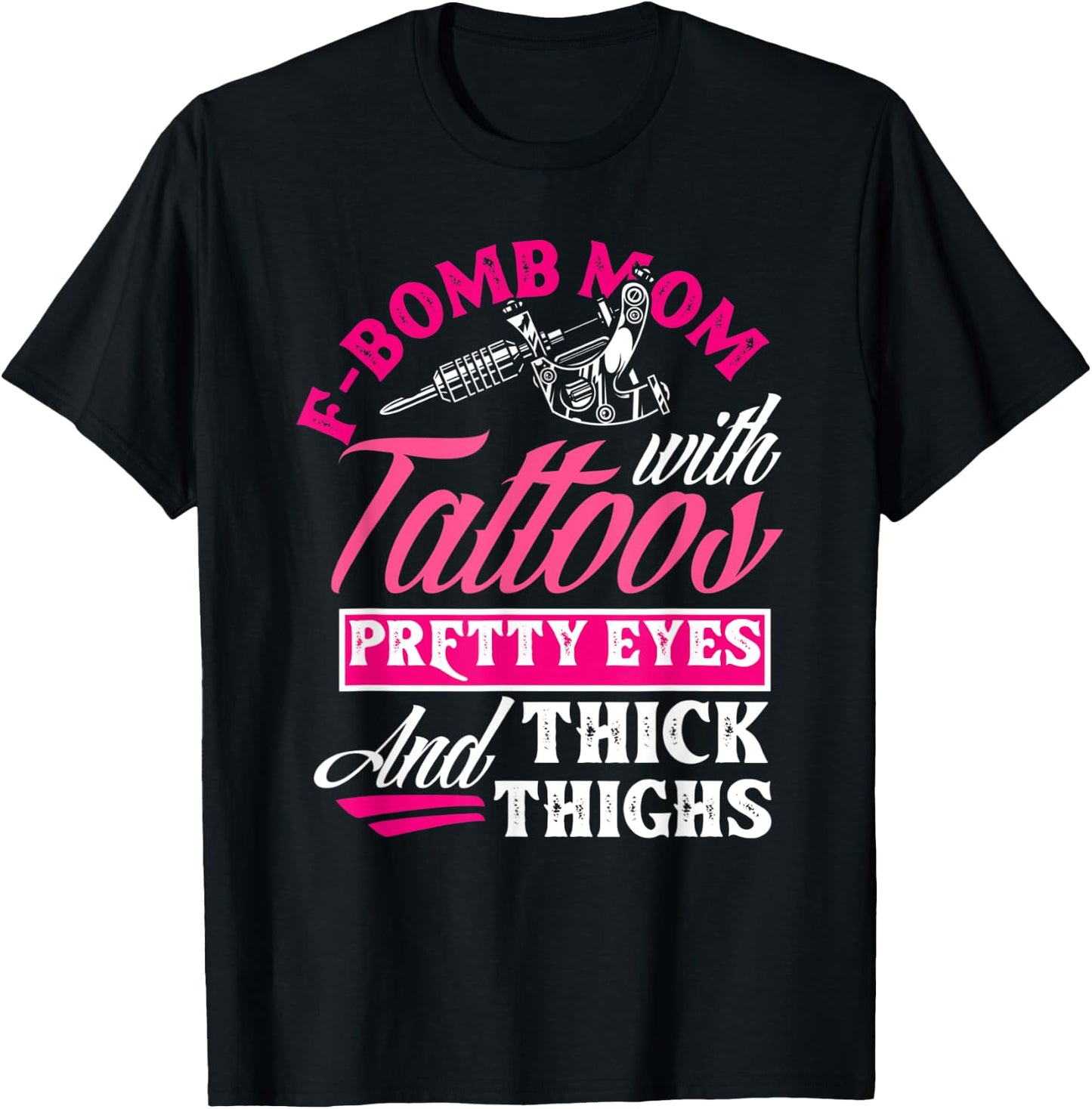 F-Bomb Mom With Tattoos Pretty Eyes And Thick Thighs Funny T-Shirt - T-Shirt | Black