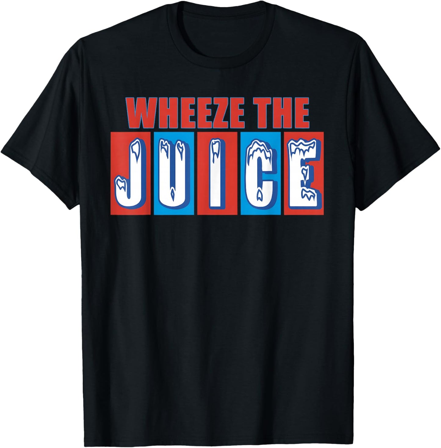 WHEEZE THE JUICE Funny design T-Shirt - T-Shirt | Black