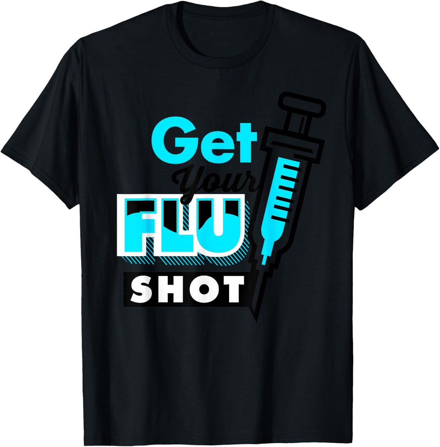 Cute Get Your Flu Shot | Funny Caregiver Immunization Gift T-Shirt - T-Shirt | Black