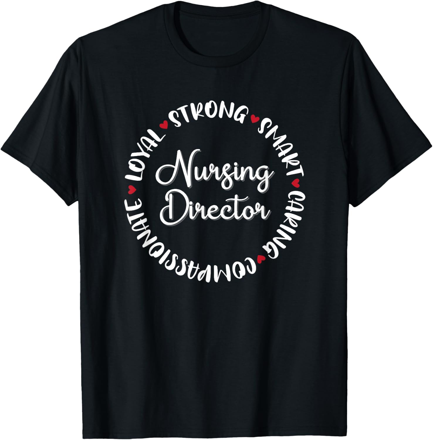 Nursing Director Gifts Nurses Graduation Medical Love T-Shirt - T-Shirt | Black