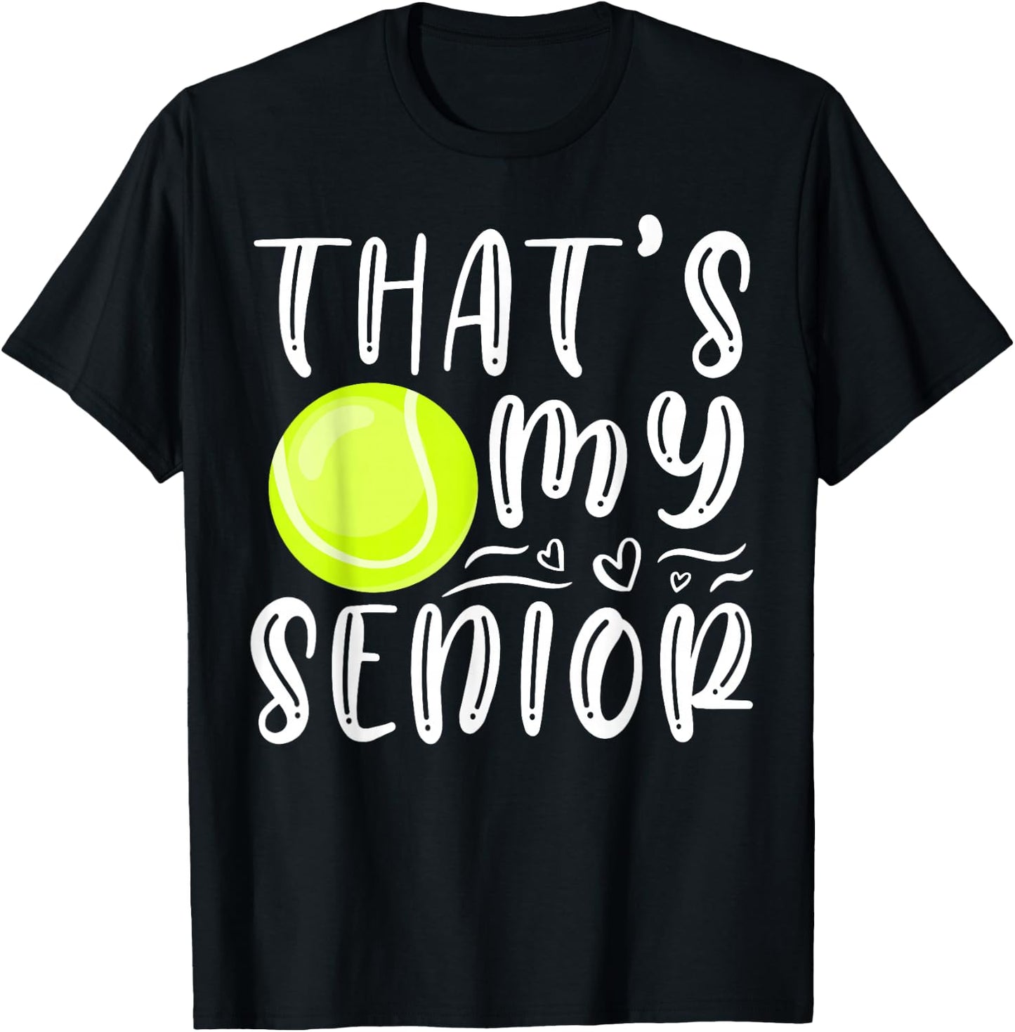 That's My Senior Tennis Mom Dad Brother Sister Game Day T-Shirt - T-Shirt | Black
