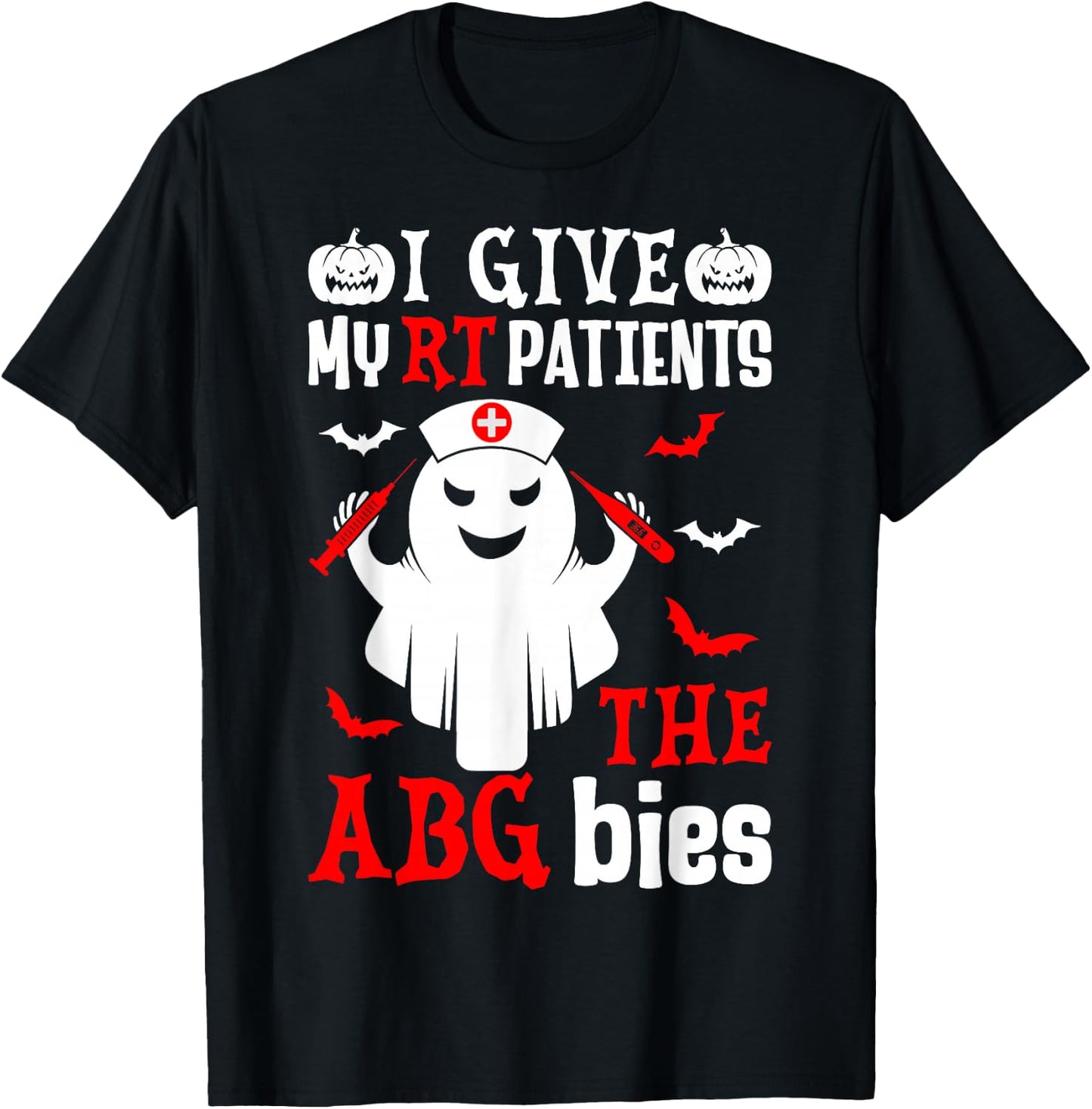 Ghost Respiratory Therapist I Give My Patients the Abgbies T-Shirt - T-Shirt | Black