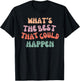 What's The Best That Could Happen - Positive Manifestation T-Shirt - T-Shirt | Black