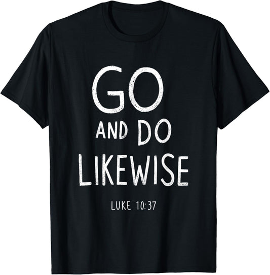 Go and Do Likewise Good Samaritan Jesus Parable Christian T-Shirt - T-Shirt | Black