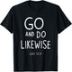 Go and Do Likewise Good Samaritan Jesus Parable Christian T-Shirt - T-Shirt | Black