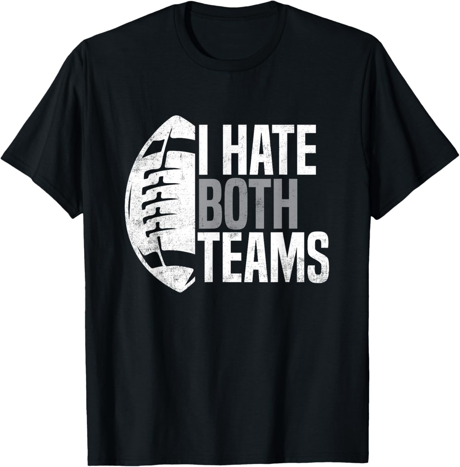 American Football Player I Hate Both Teams Sports Fans T-Shirt - T-Shirt | Black