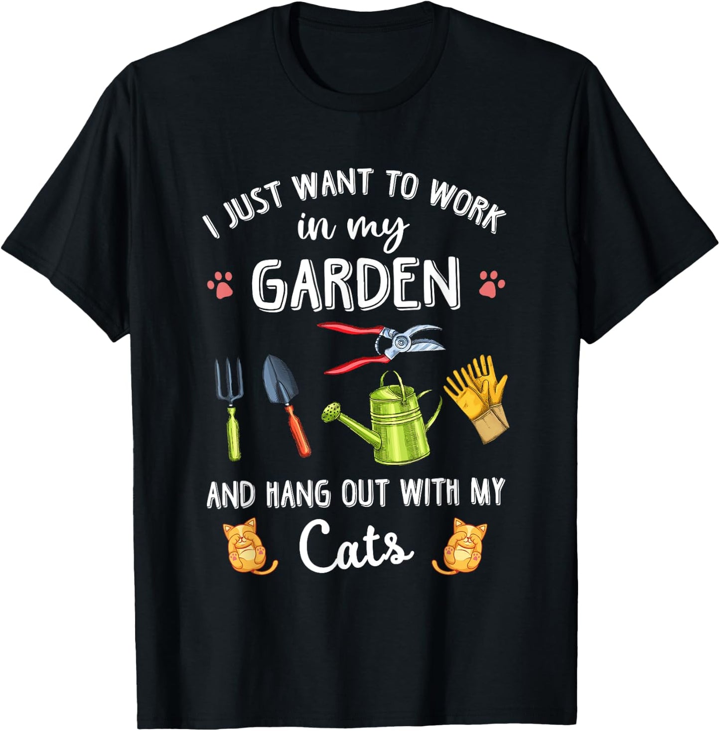 I Just Want To Work In My Garden & Hang Out With My Cats T-Shirt - T-Shirt | Black