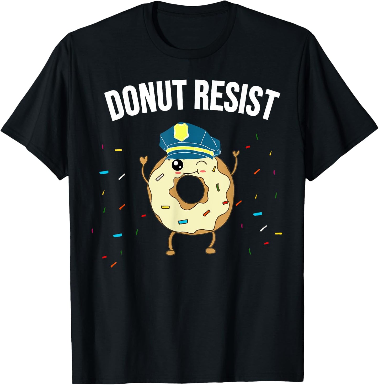 Donut Resist Meme Funny Police Officer Support Theme Quote T-Shirt - T-Shirt | Black