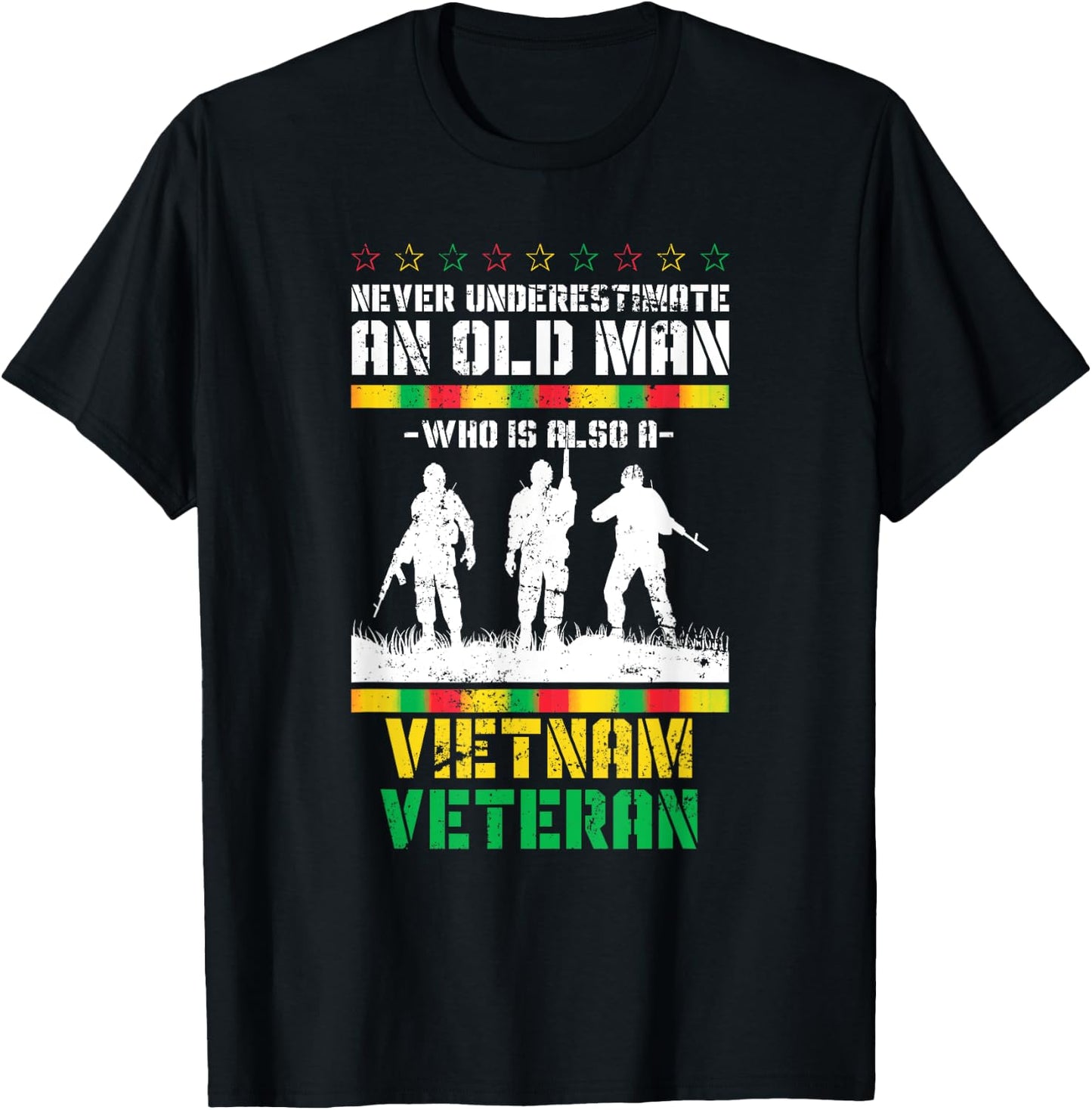 Never Underestimate An Old Men Who Is Also A Vietnam Veteran T-Shirt - T-Shirt | Black