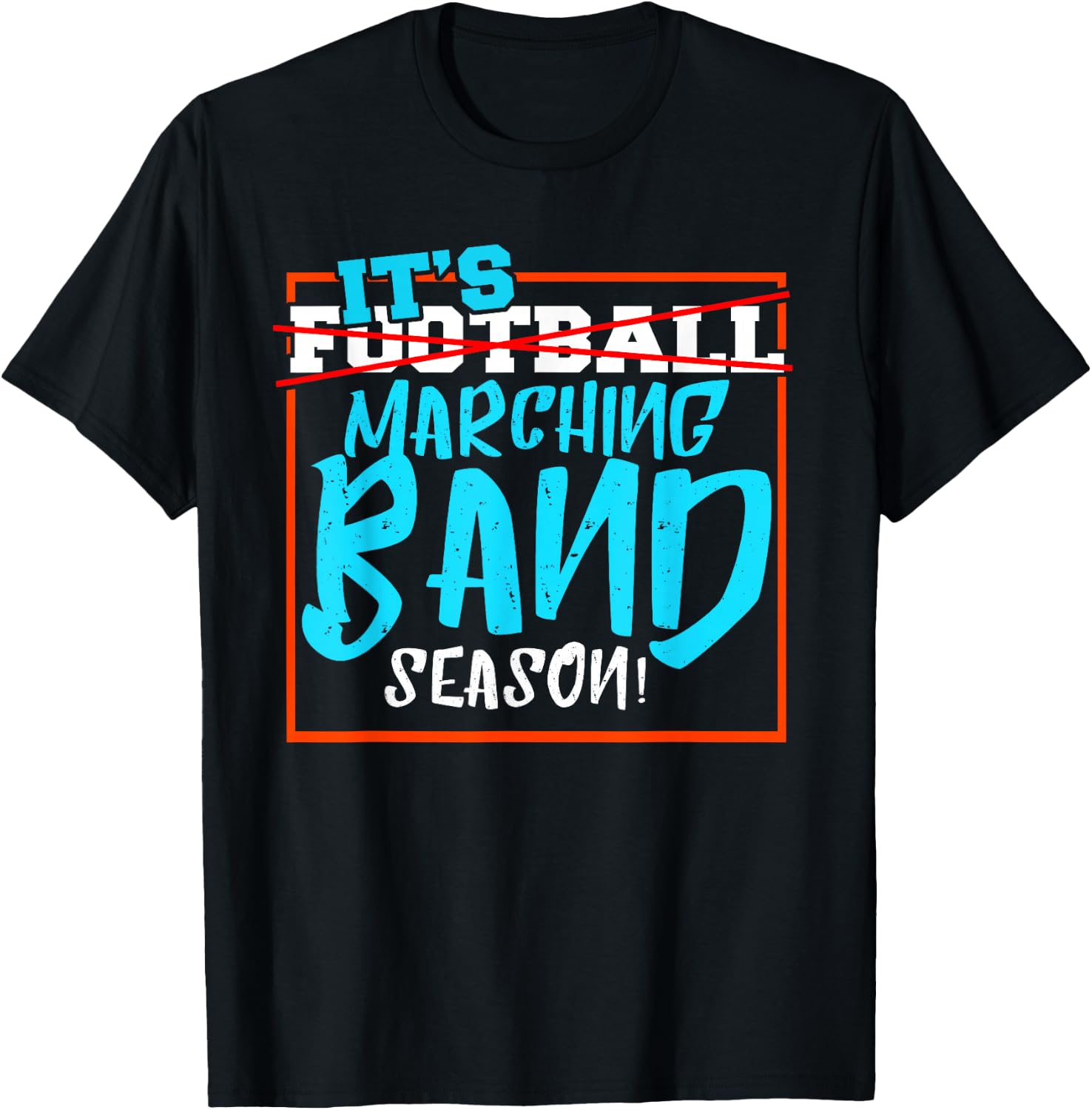It's Marching Band Season Not Football I Marching Band T-Shirt - T-Shirt | Black