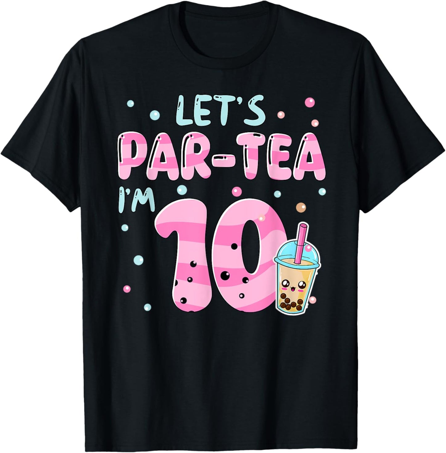 Let's Par-tea I'm 10 Years Old 10th Birthday Bubble Boba Tea T-Shirt - T-Shirt | Black