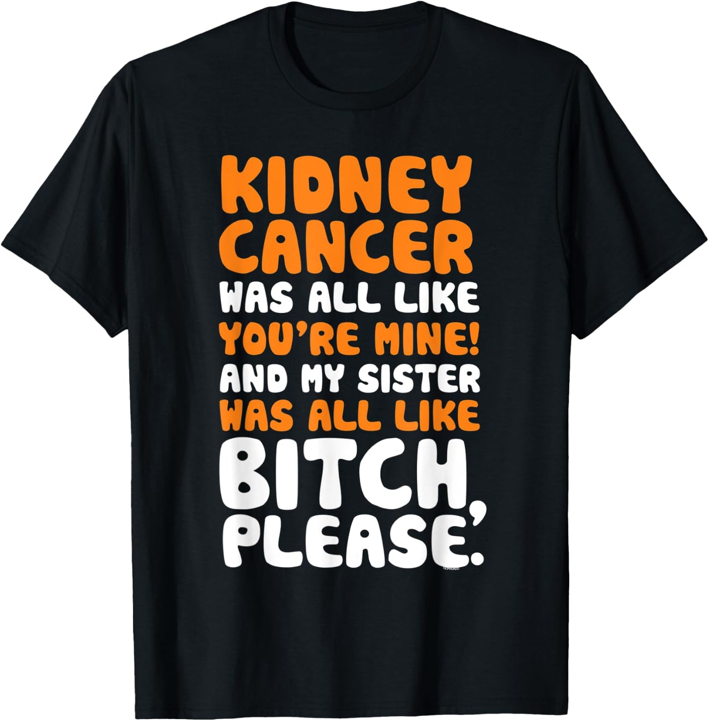 Kidney Cancer My Sister Support Quote Funny T-Shirt - T-Shirt | Black