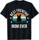 Best Frenchie Mom Ever: French Bulldog Mothers Day Gift Women T-Shirt - T-Shirt | Black