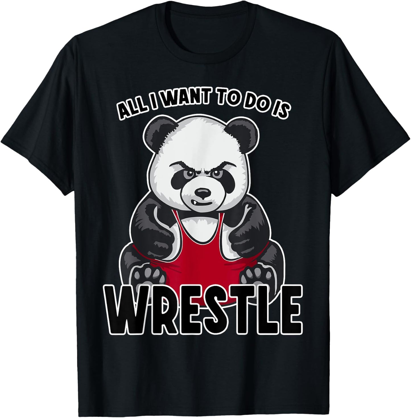 Wrestling Panda All I Want To Do Is Cute Bear Wrestler T-Shirt - T-Shirt | Black