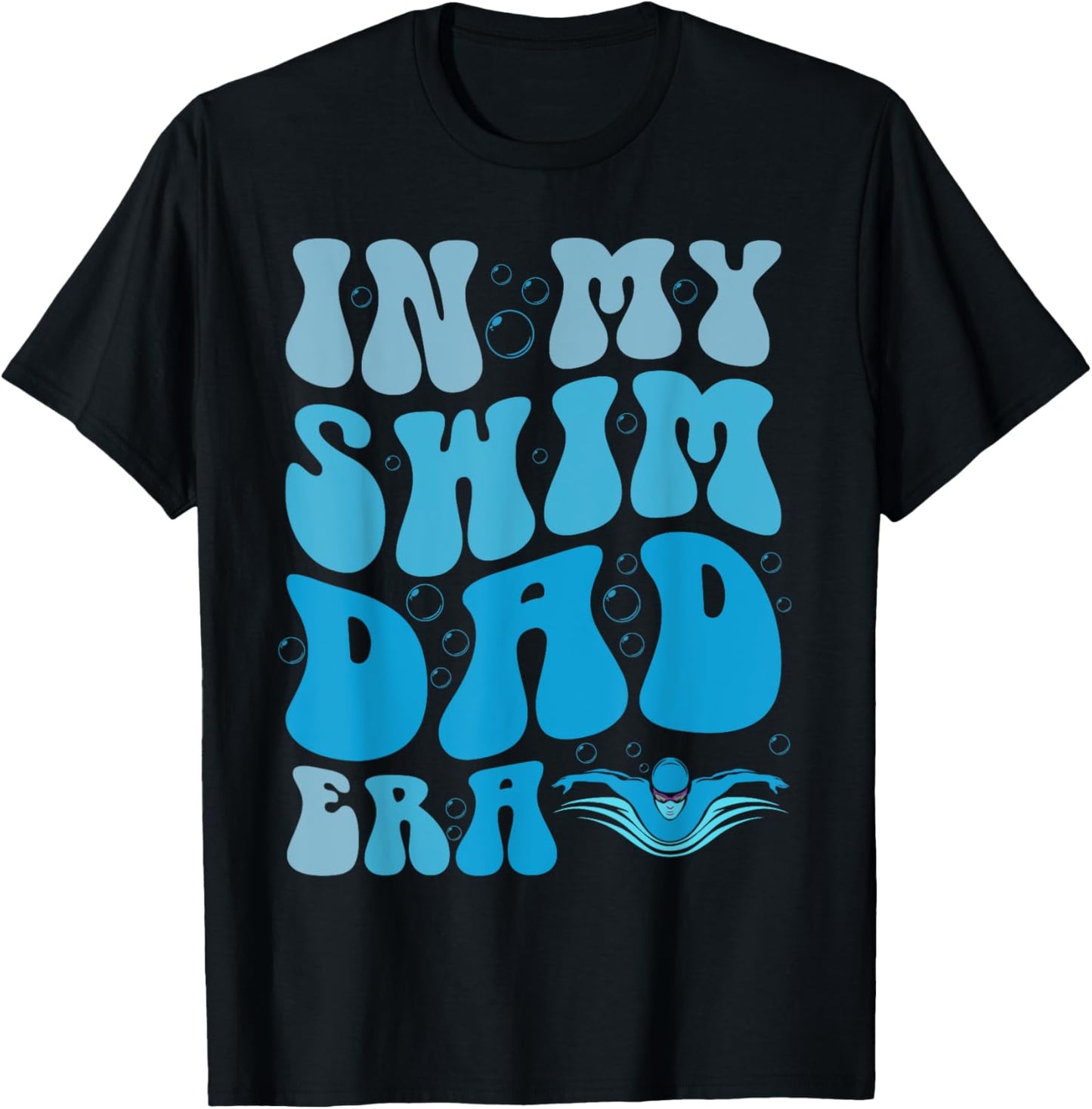 In My Swim Dad Era Funny Swim Dad Swimming Fathers Day T-Shirt - T-Shirt | Black