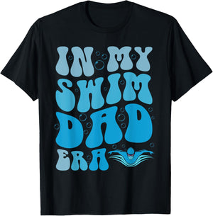 In My Swim Dad Era Funny Swim Dad Swimming Fathers Day T-Shirt - T-Shirt | Black