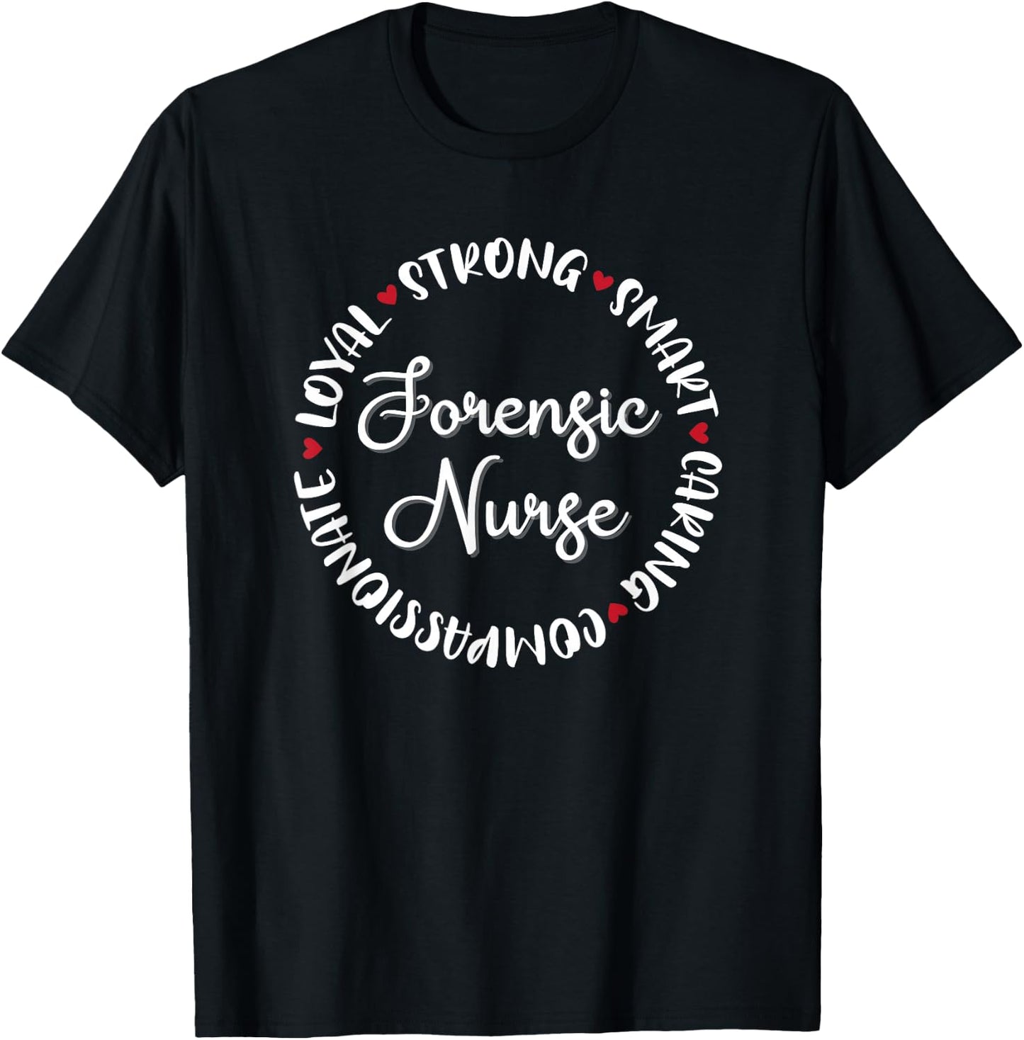 Forensic Nurse Gifts Nurses Nursing Graduation Medical Love T-Shirt - T-Shirt | Black
