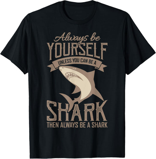 Shark Shirt Always Be AYourself Be A Shark Diver T-Shirt - T-Shirt | Black