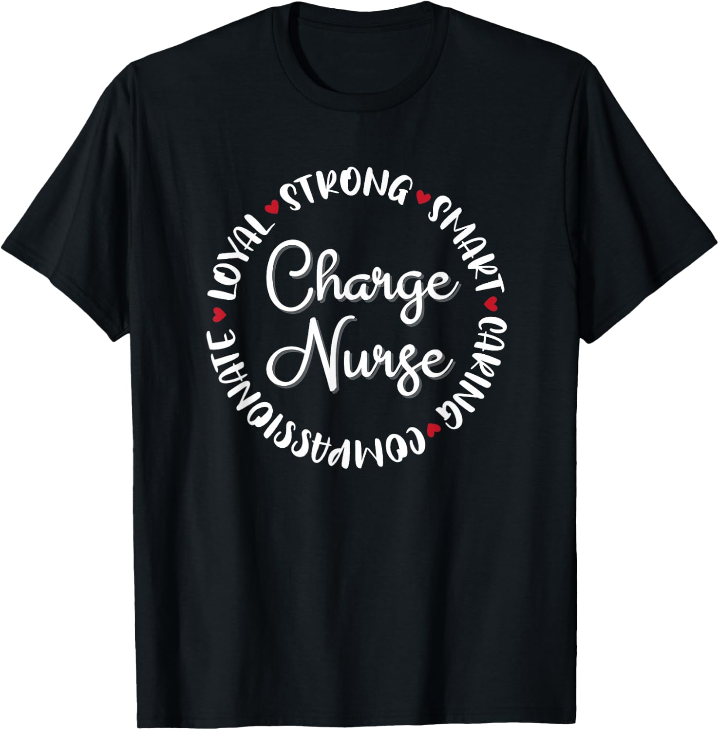 Charge Nurse Gifts Nurses Graduation Medical Love T-Shirt - T-Shirt | Black