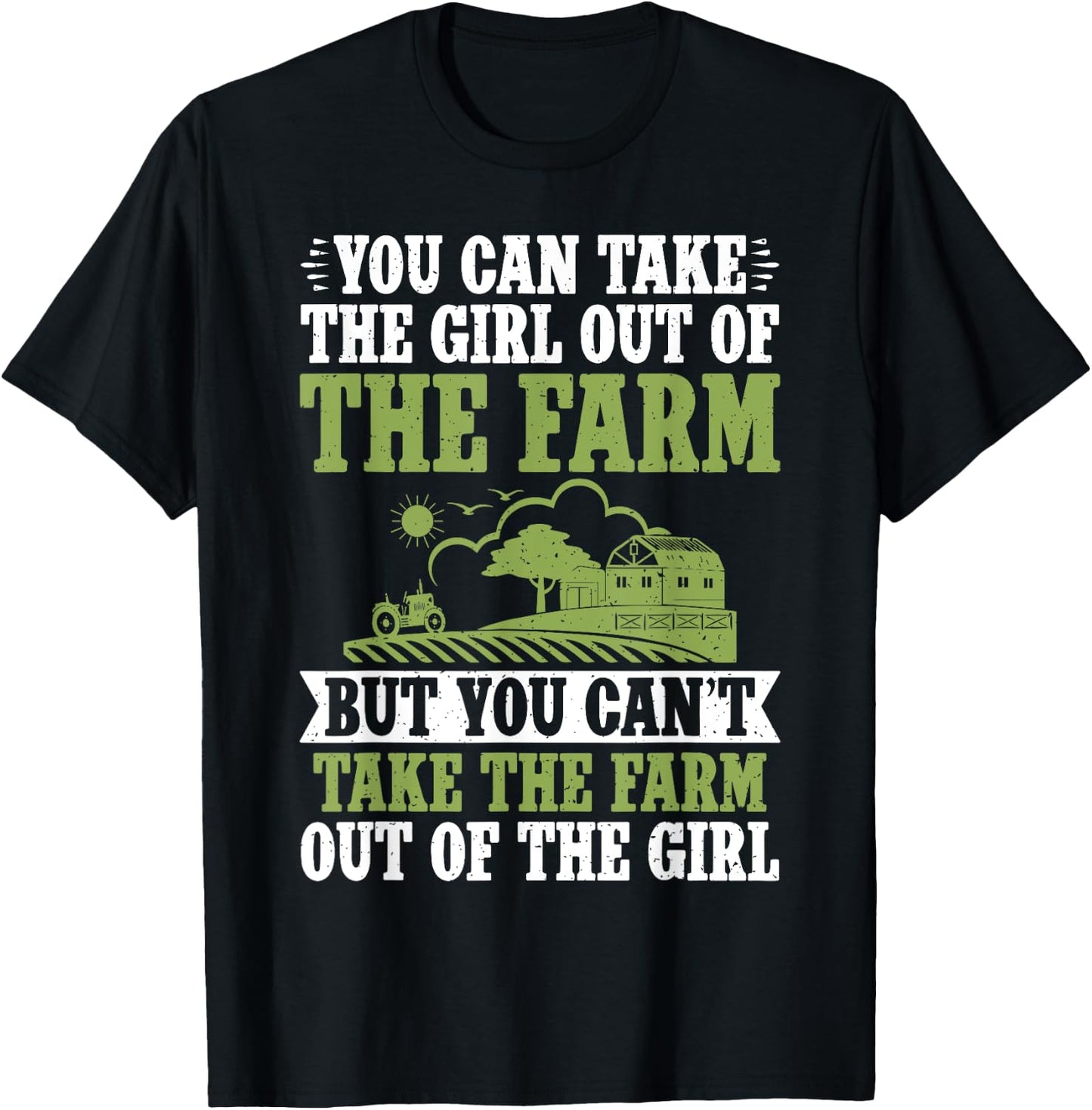 You can take the Girl out of the Farm but cant take the Farm T-Shirt - T-Shirt | Black
