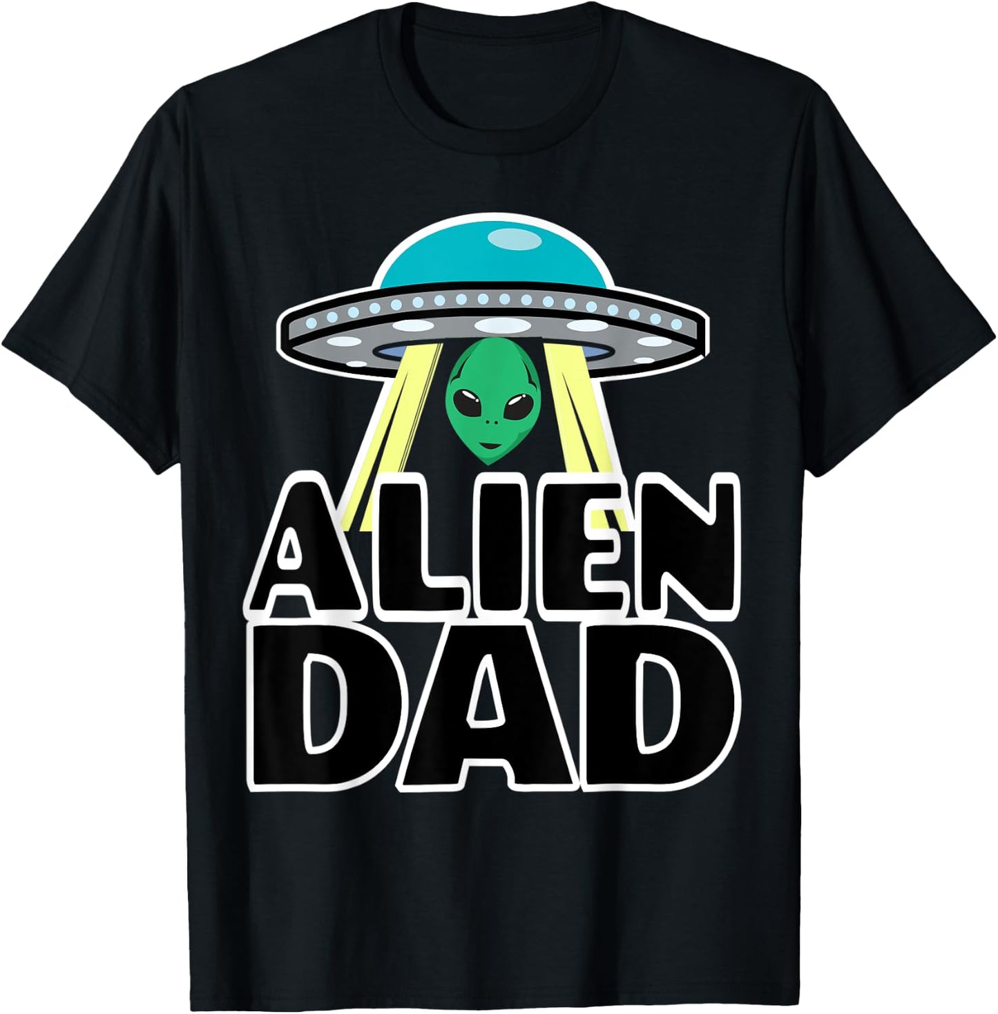 Funny Alien Dad Shirts Alien Dad Shirts T-Shirt - T-Shirt | Black