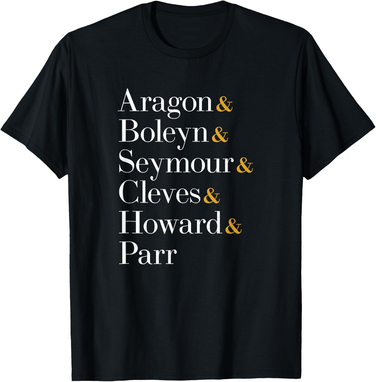 Six Wives of Henry VIII - Aragon, Boleyn, Seymour, Cleves... T-Shirt - T-Shirt | Black