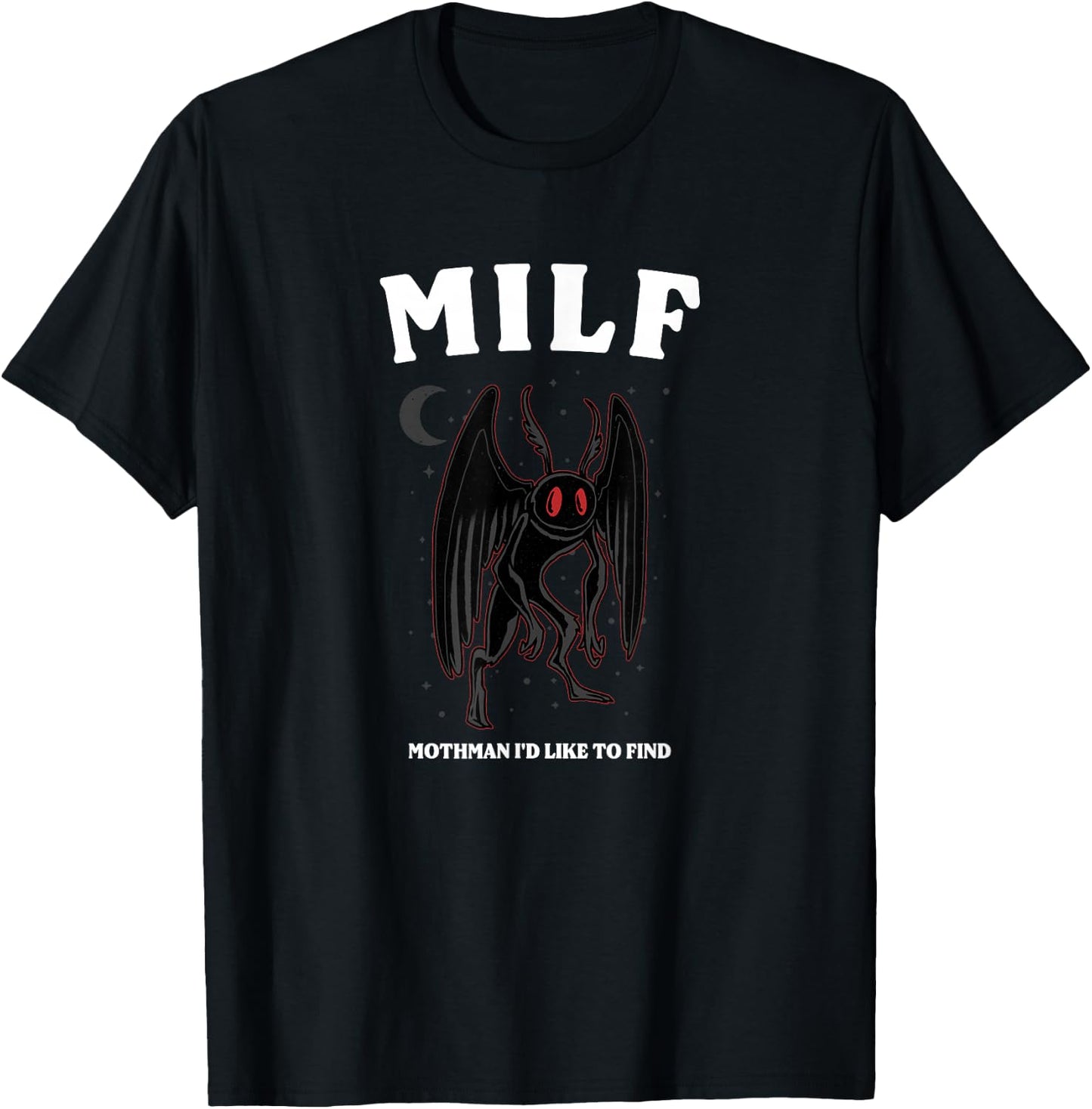Cryptid Mothman Shirt MILF Mothman Cryptozoology Cryptidcore T-Shirt - T-Shirt | Black