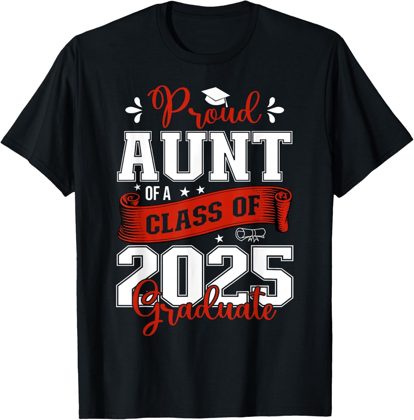 Proud Aunt of a class of 2025 graduate for graduation T-Shirt - T-Shirt | Black