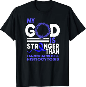 My God Is Stronger Langerhans Cells Histiocytosis Awareness T-Shirt - T-Shirt | Black
