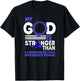 My God Is Stronger Langerhans Cells Histiocytosis Awareness T-Shirt - T-Shirt | Black