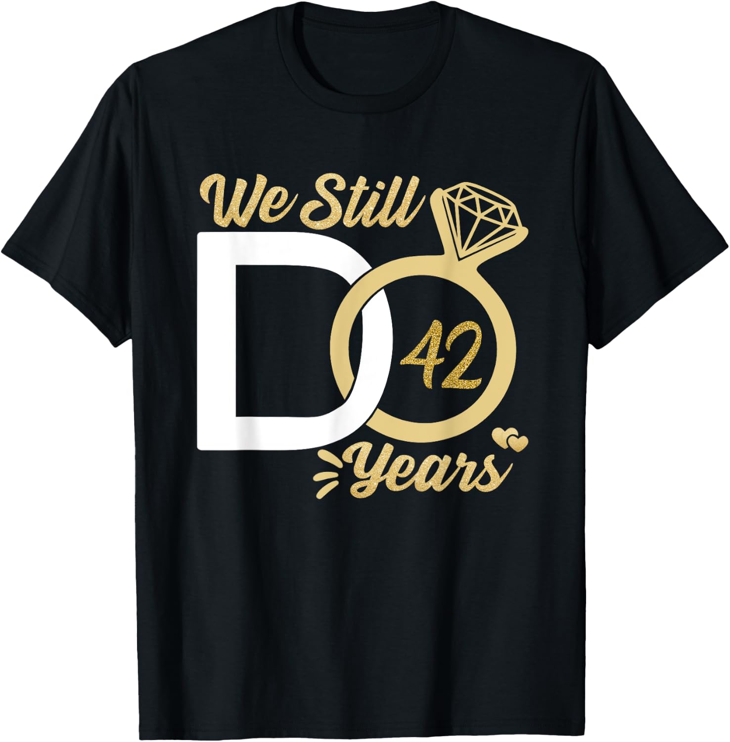 We still do 42 year wedding anniversary couples celebration T-Shirt - T-Shirt | Black