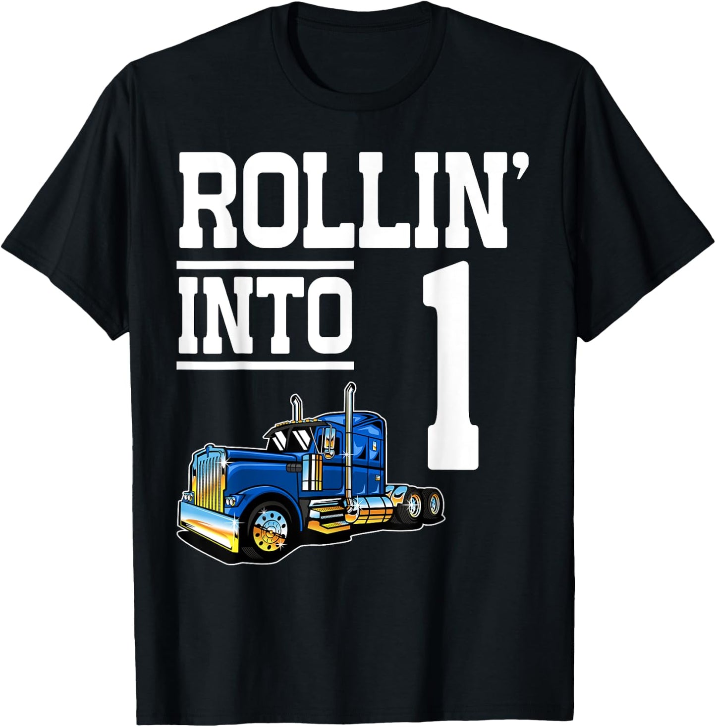 Rollin Into 1 Year Old Birthday Rig Semi Trailer Truck 1st T-Shirt - T-Shirt | Black