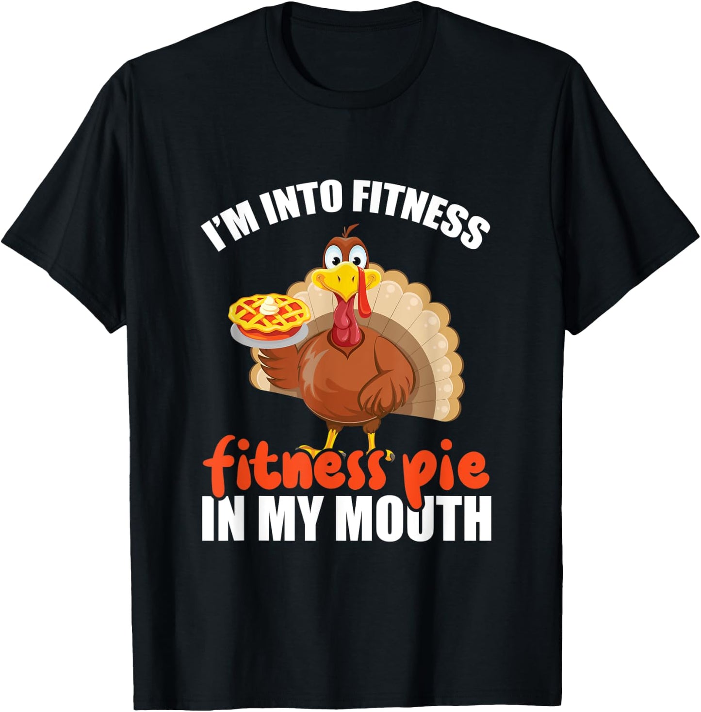 I'm Into Fitness Fit'ness Pumpkin Pie In My Mouth Workout T-Shirt - T-Shirt | Black