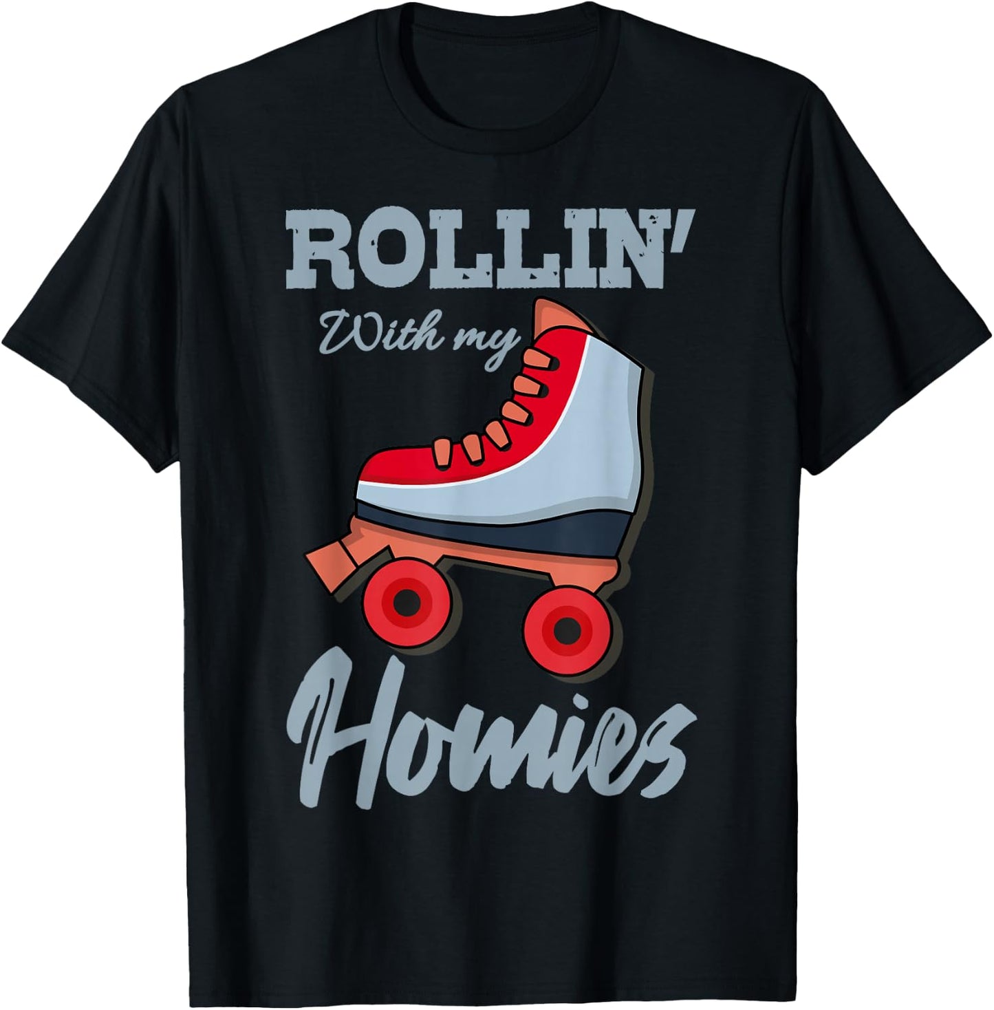 ROLLIN WITH MY HOMIES Roller Skates Roller Girl Skates T-Shirt - T-Shirt | Black