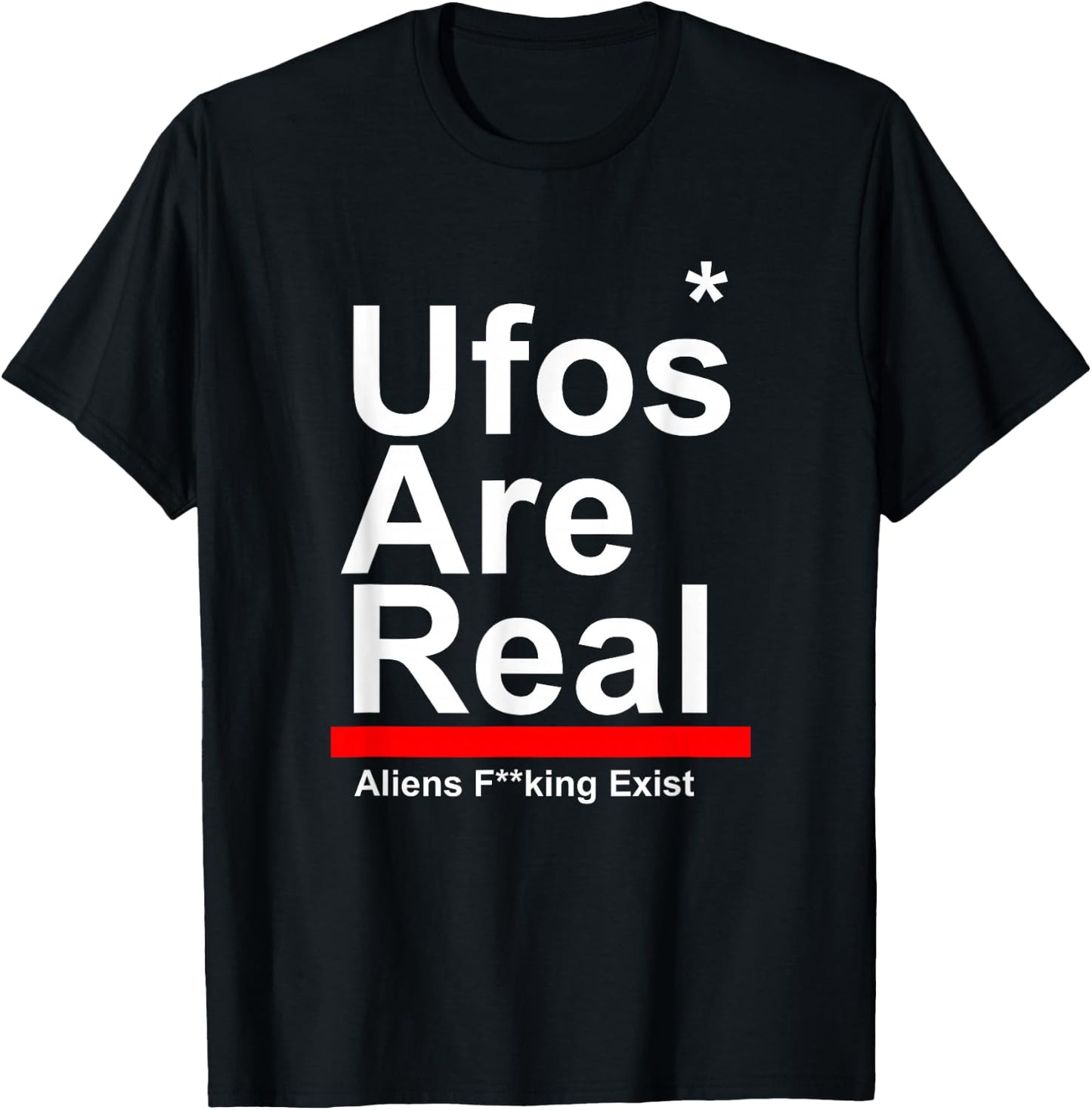 Ufos Are Real Aliens F Exist T-Shirt - T-Shirt | Black