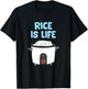 Rice Is Life Love Eating Rice Cooking Rice T-Shirt - T-Shirt | Black