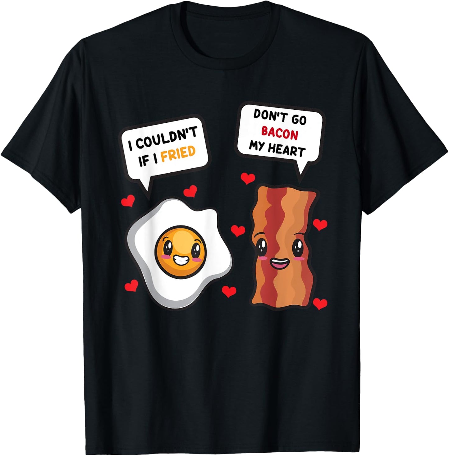 Funny Don't Go Bacon My Heart Cool Bacon And Egg Gift Foodie T-Shirt - T-Shirt | Black