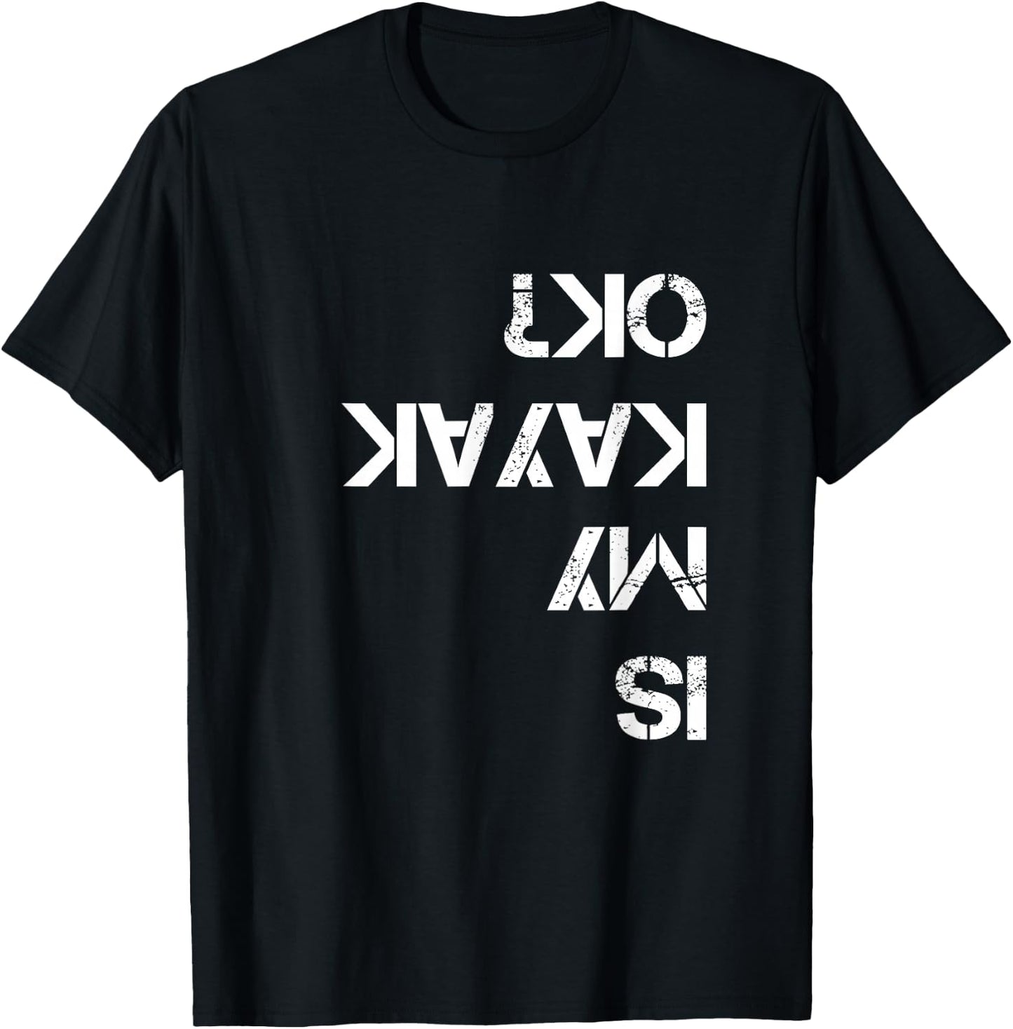 is My Kayak OK Funny Kayak T-Shirt - T-Shirt | Black