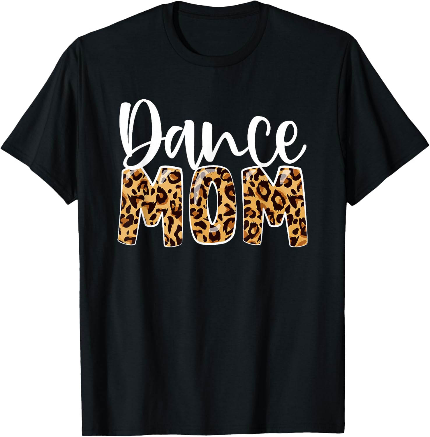 Dance Mom Leopard Funny Dance Mom Mother's Day T-Shirt - T-Shirt | Black