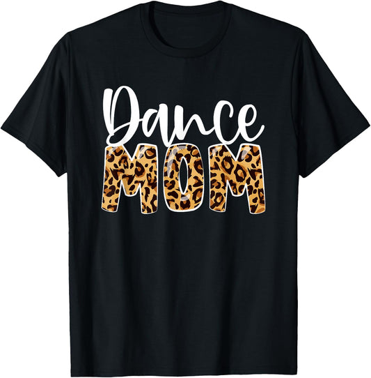 Dance Mom Leopard Funny Dance Mom Mother's Day T-Shirt - T-Shirt | Black
