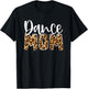 Dance Mom Leopard Funny Dance Mom Mother's Day T-Shirt - T-Shirt | Black